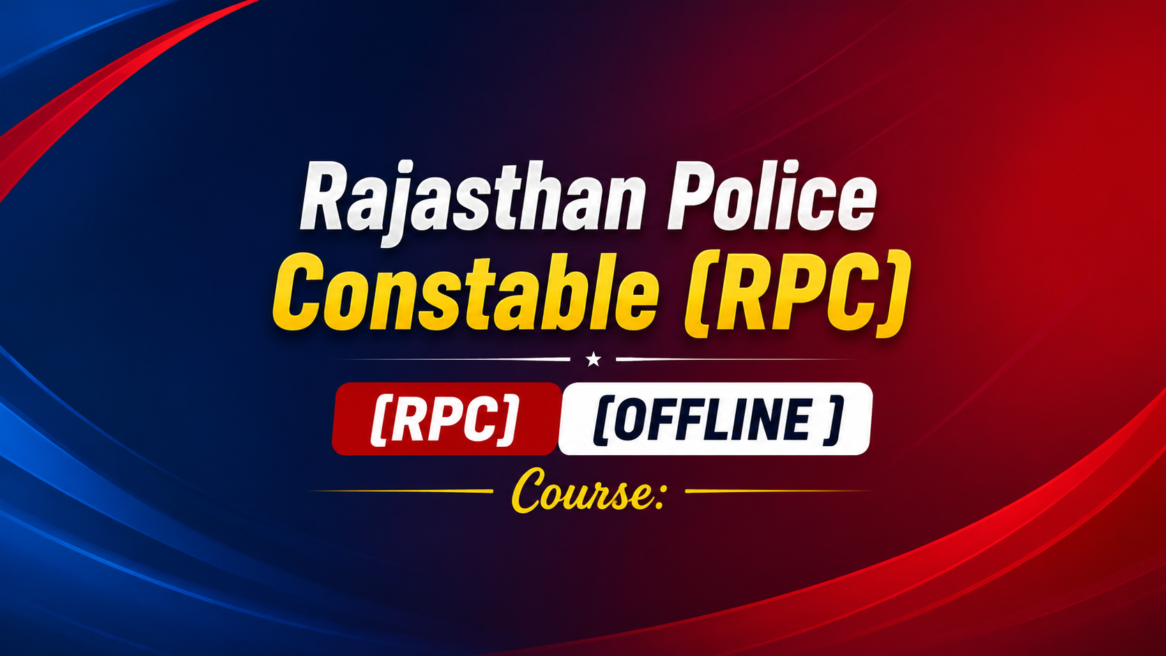 Rajasthan Police Constable (RPC)